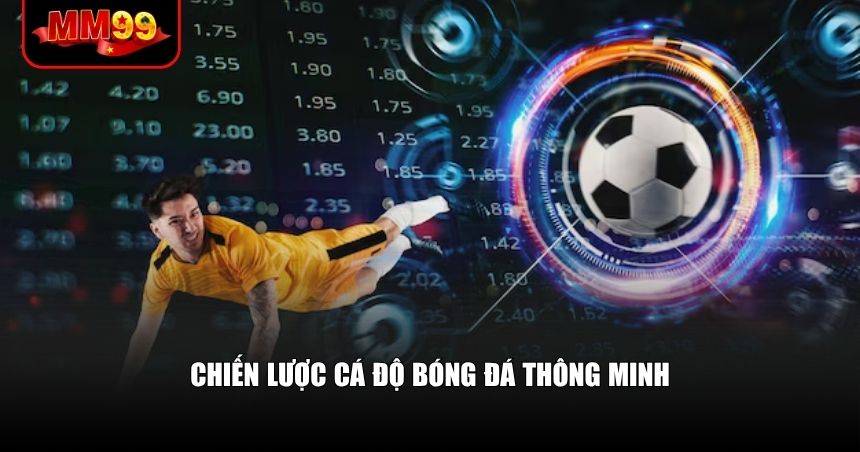 Chiến lược cá độ bóng đá thông minh