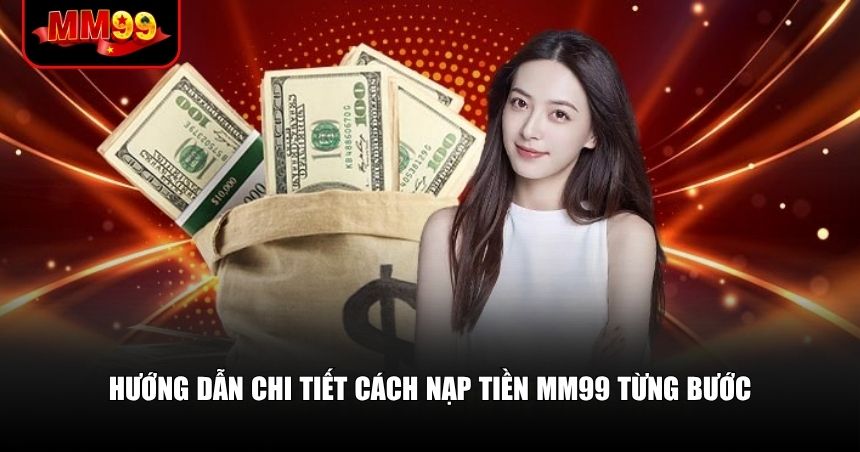 Người chơi nên nắm rõ từng bước nạp tiền MM99